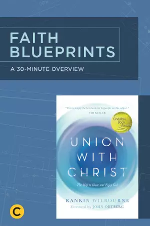 30-Minute Overview of Union with Christ