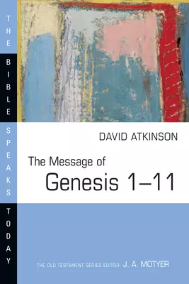 The Message of Genesis 1--11