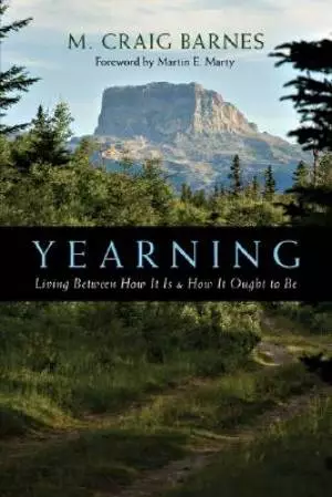 Yearning: Living Between How It Is and How It Ought to Be