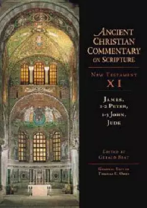 James, 1 & 2 Peter, 1, 2 & 3 John, Jude : Vol 11 : The Ancient Christian Commentary on Scripture