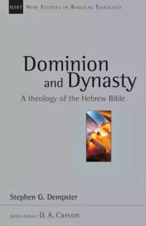 Dominion and Dynasty: A Theology of the Hebrew Bible Volume 15