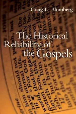 Historical Reliability of the Gospels