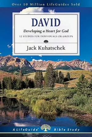David : Developing A Heart For God