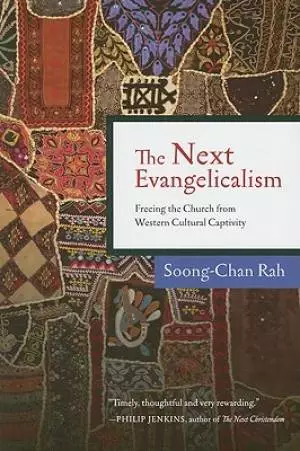 Next Evangelicalism : Freeing The Church From Western Cultural Captivity