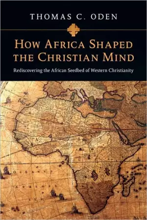 How Africa Shaped The Christian Mind