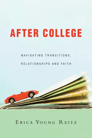 After College - Navigating Transitions, Relationships And Faith