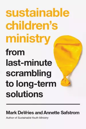 Sustainable Children`s Ministry – From Last–minute Scrambling To Long–term Solutions