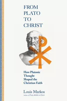 From Plato to Christ: How Platonic Thought Shaped the Christian Faith