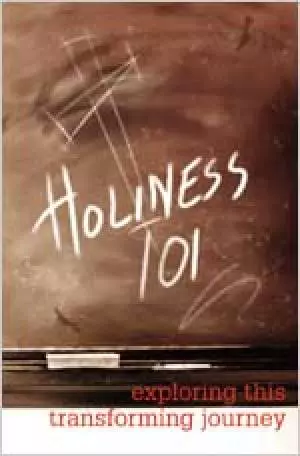 Holiness 101: Exploring This Transforming Journey