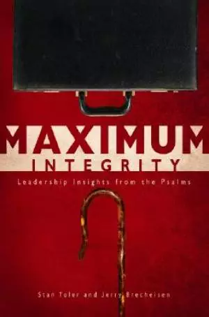 Maximum Integrity: Leadership Insights from the Psalms