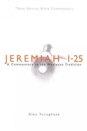 Jeremiah 1-25: New Beacon Bible Commentary