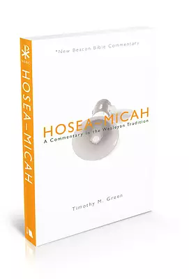 Nbbc, Hosea - Micah: A Commentary in the Wesleyan Tradition
