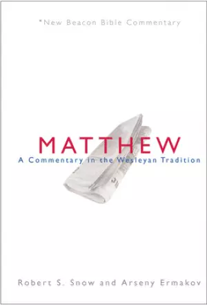 Nbbc, Matthew: A Commentary in the Wesleyan Tradition