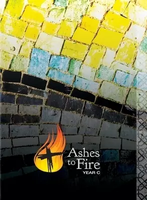 Ashes to Fire--Year C