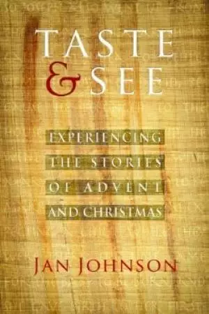 Taste & See: Experiencing the Stories of Advent and Christmas