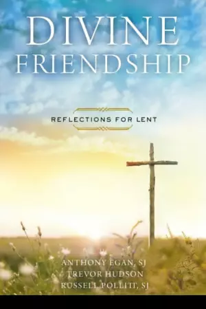 Divine Friendship: Reflections for Lent