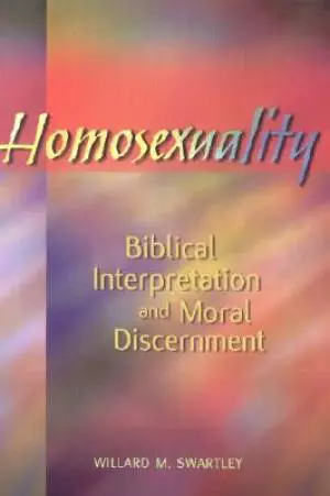 Homosexuality, Biblical Interpretation and Moral Discernment