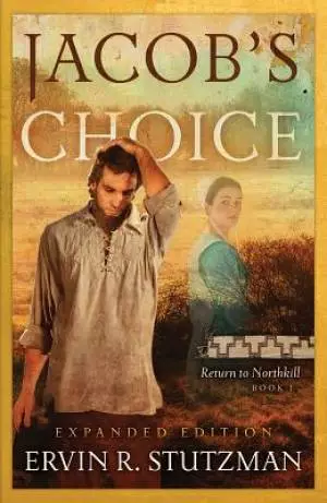 Jacob's Choice: Return to Northkill Book 1