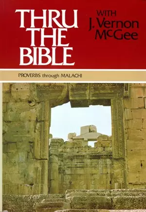 Proverbs through Malachi: Thru the Bible Commentary Series