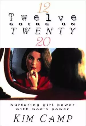 Twelve Going on Twenty: Nurturing Girl Power with God's Power