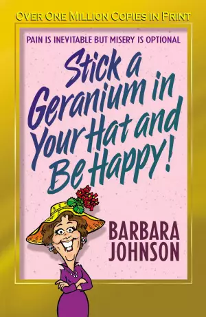 Stick a Geranium in Your Hat and Be Happy: Pain Is Inevitable But Misery Is Optional
