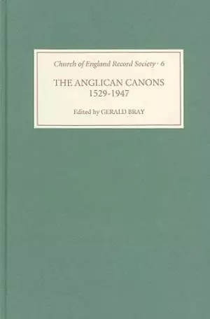 The Anglican Canons, 1529-1947