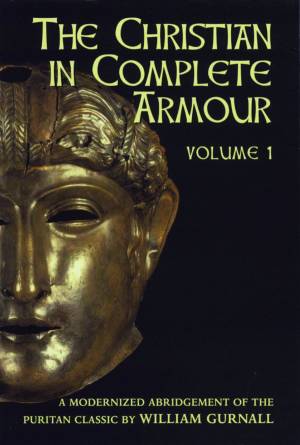 Christian in Complete Armour : Volume 1