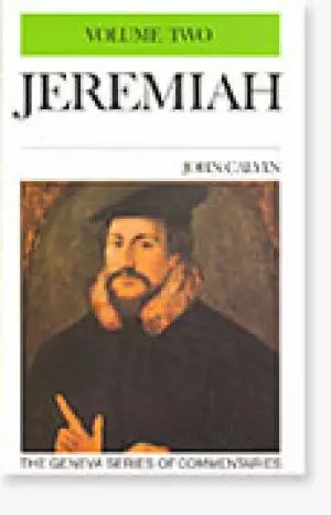 Jeremiah 10 - 19 : Vol 2 : Geneva Commentary 