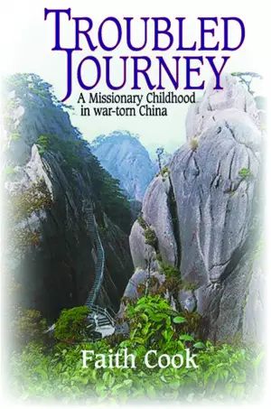 Troubled Journey: A Missionary Childhood in War-Torn China