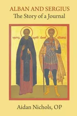 Alban and Sergius: The Story of a Journal