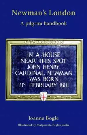 Newman's London: A pilgrim handbook