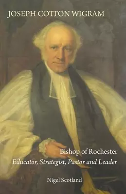 Joseph Cotton Wigram: Bishop of Rochester