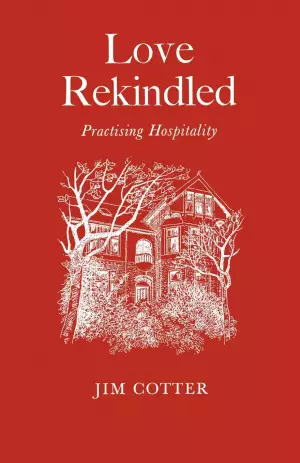 Love Rekindled: Practising Hospitality