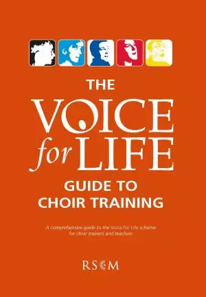 The Voice for Life Guide to Choir Training
