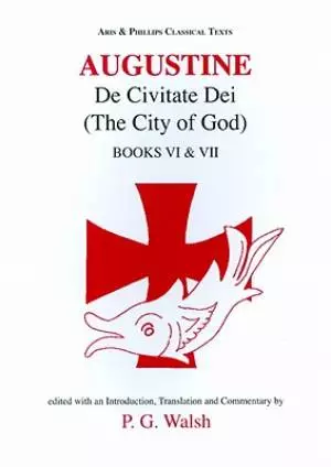 Augustine: The City Of God Books Vi And Vii
