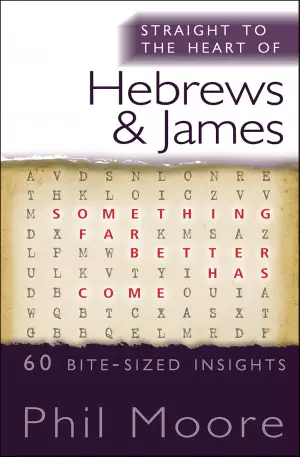 Straight to the Heart of Hebrews and James