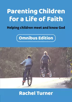 Parenting Children for a Life of Faith omnibus