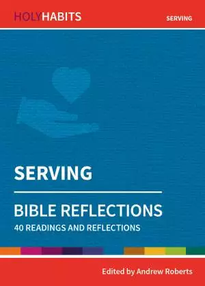 Holy Habits Bible Reflections: Serving