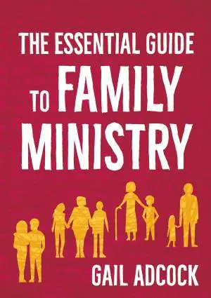 The Essential Guide to Family Ministry