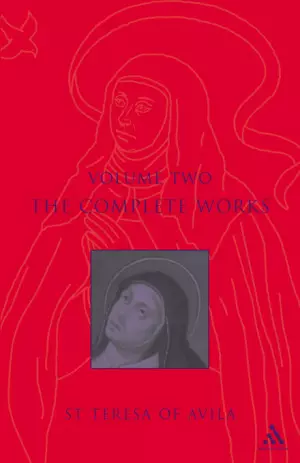 The Complete Works of St. Teresa of Avila Vol 2