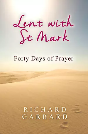 Lent with St. Mark: Forty Days of Prayer