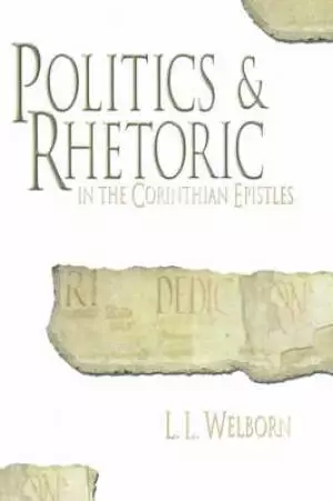 Politics and Rhetoric in the Corinthian Epistles