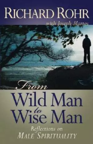 From Wild Man to Wise Man