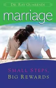 Marriage : Small Steps Big Rewards