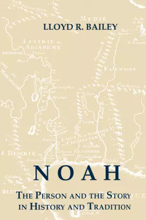 Noah: The Person and Story in History and Tradition
