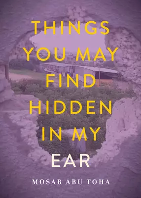 Things You May Find Hidden in My Ear : Poems from Gaza