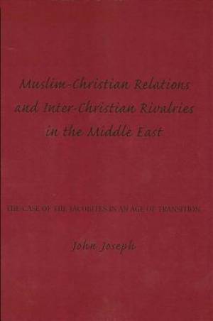 Muslim-Christian Relations and Inter-Christian Rivalries in the Middle East