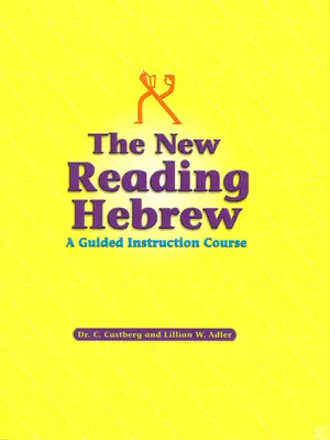 The New Reading Hebrew a Guided Instruction Course
