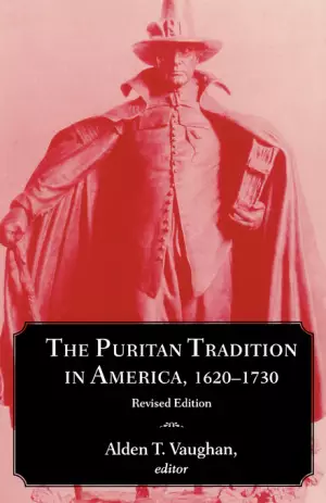 The Puritan Tradition in America, 1602-1730
