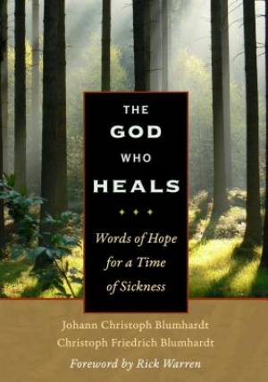 The God Who Heals: Words of Hope for a Time of Sickness